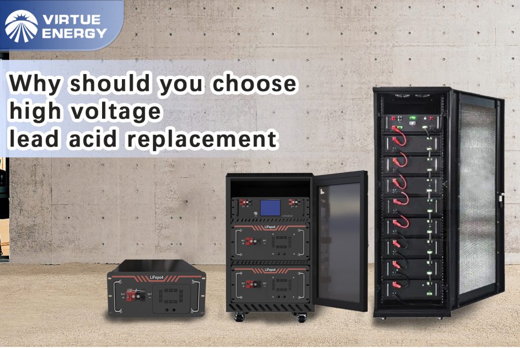 Why should you choose high voltage lead acid replacement