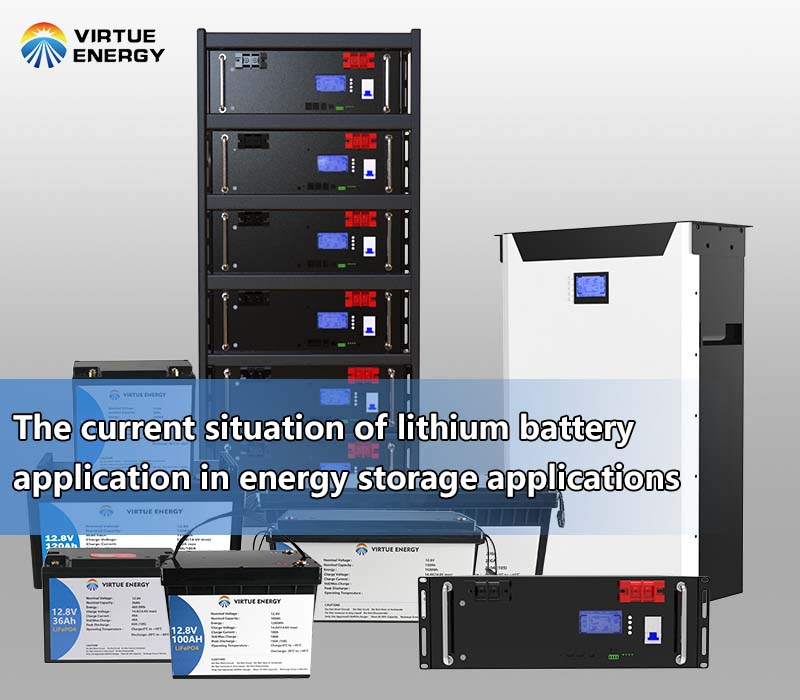 The current situation of lithium battery application in energy storage applications