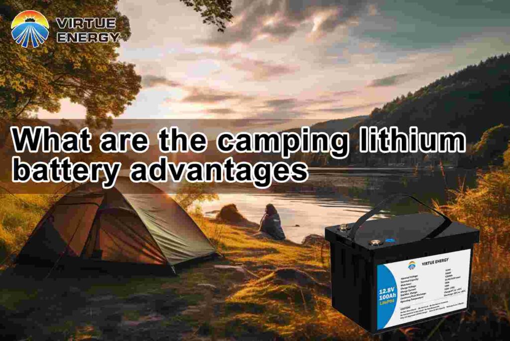 What are camping lithium battery advantages