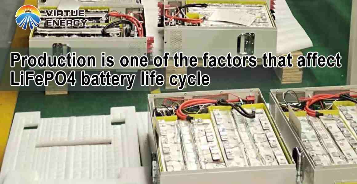 Production is one of the factors that affect LiFePO4 battery life cycle