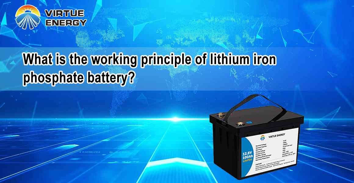 What is the working principle of lithium iron phosphate battery