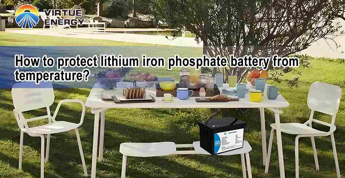 How to protect lithium iron phosphate battery from temperature