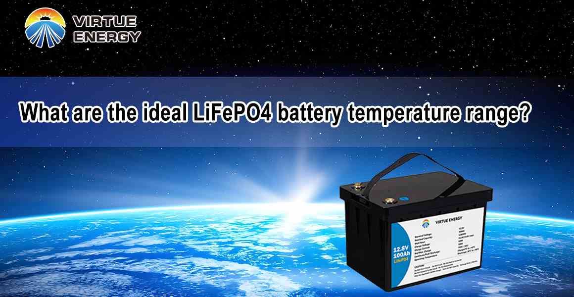 What are the ideal LiFePO4 battery temperature range