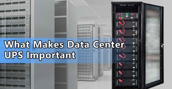 What Makes Data Center UPS Important